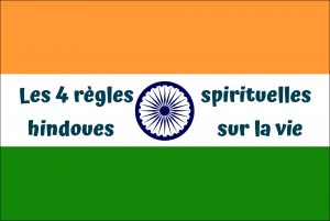 Lire la suite à propos de l’article Les 4 règles spirituelles hindoues sur la vie